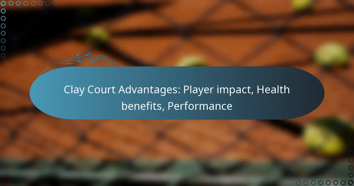 featured-image-clay-court-advantages-player-impact-health-benefits-performance