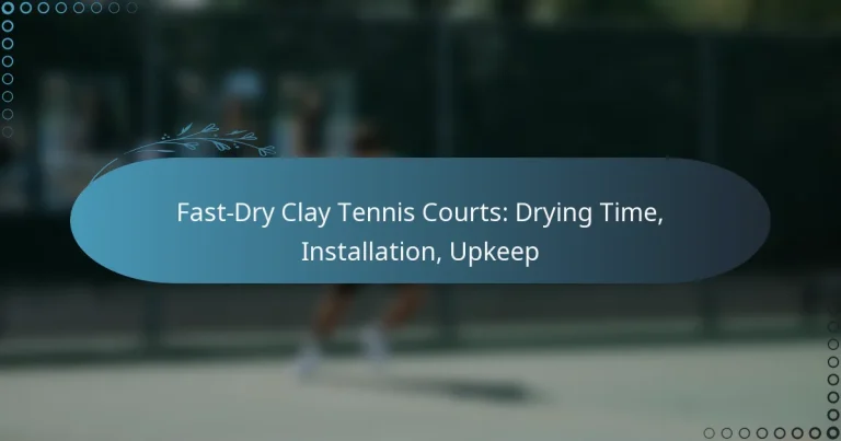featured-image-fast-dry-clay-tennis-courts-drying-time-installation-upkeep