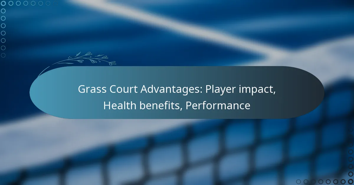 featured-image-grass-court-advantages-player-impact-health-benefits-performance