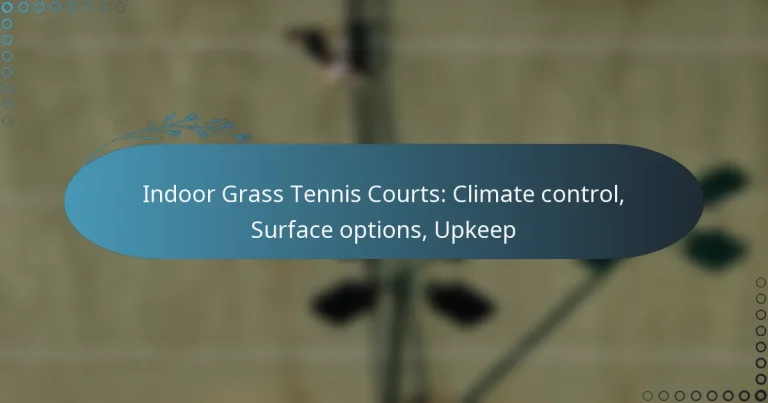 featured-image-indoor-grass-tennis-courts-climate-control-surface-options-upkeep