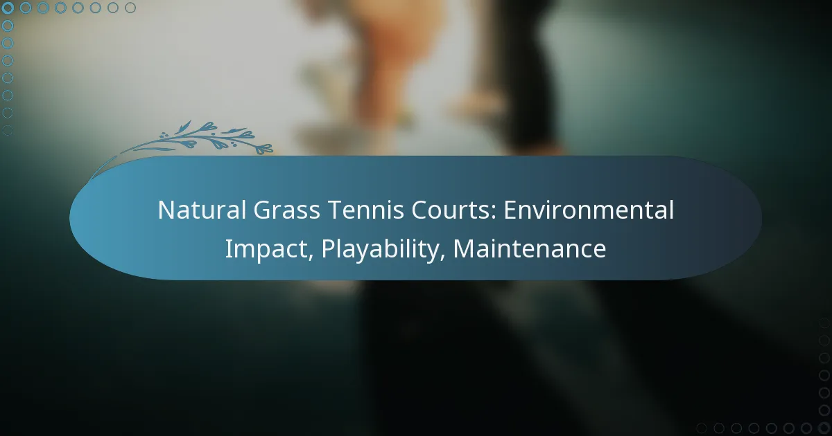 featured-image-natural-grass-tennis-courts-environmental-impact-playability-maintenance
