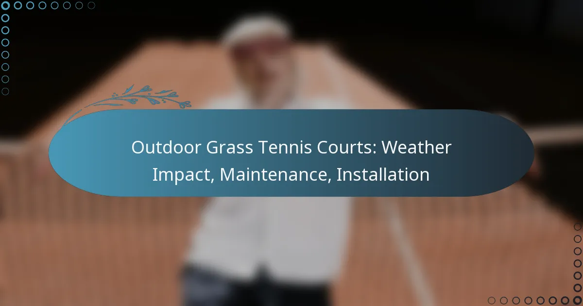 featured-image-outdoor-grass-tennis-courts-weather-impact-maintenance-installation