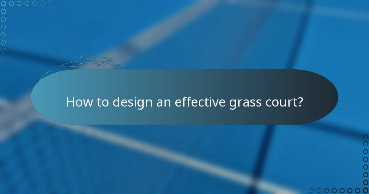 How to design an effective grass court?